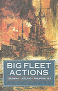 Big Fleet Actions: Tsushima, Jutland, Philippine Sea - Grove, Eric