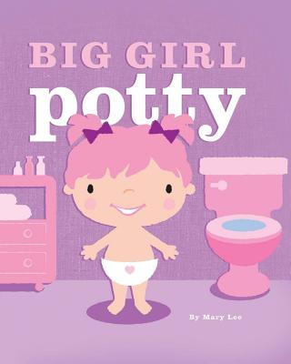 Big Girl Potty - Lee, Mary