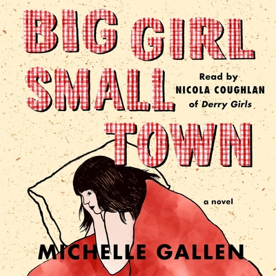 Big Girl, Small Town Lib/E - Gallen, Michelle, and Coughlan, Nicola (Read by)