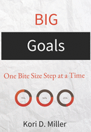 BIG Goals: One Bite Size Step at a Time