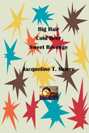 Big Hair Cold Beer & Sweet Revenge: Thoroughly Gen X Millie Series - Book 1