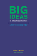 Big Ideas in Macroeconomics: A Nontechnical View