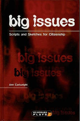 Big Issues - Scripts & Sketches for Citizenship - Cartwright, Ann