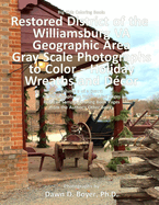 Big Kids Coloring Book: Restored District Williamsburg VA Geographic Area: Gray Scale Photos to Color - Holiday Wreaths and D?cor, Volume 5 of 9 - 2017