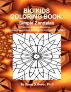 Big Kids Coloring Book: Simple Zendalas: 50+ Zentangled Mandalas - Double Page Images for Crayons and Colored Pencils