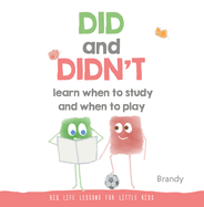 Big Life Lessons for Little Kids: Did and Didn't Learn When to Study and When to Play