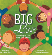 Big Love: Learning to Live with God Inside