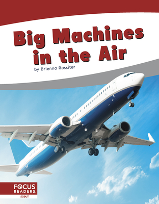 Big Machines in the Air - Rossiter, Brienna