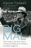 Big Mal: The High Life and Hard Times of Malcolm Allison, Football Legend