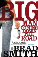Big Man Coming Down the Road - Smith, Brad