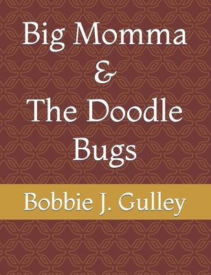 Big Momma & The Doodle Bugs - Gulley, Bobbie J