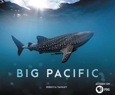 Big Pacific: Passionate, Voracious, Mysterious, Violent - Tansley, Rebecca