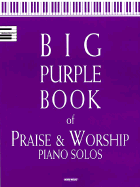 Big Purple Book of Praise & Worship Piano Solos - Gian, Carlo Menotti, and Hal Leonard Publishing Corporation (Creator)