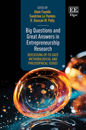 Big Questions and Great Answers in Entrepreneurship Research: Discussing Up-To-Date Methodological and Philosophical Issues