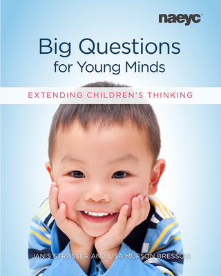 Big Questions for Young Minds: Extending Children's Thinking - Strasser, Janis, and Bresson, Lisa Mufson