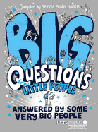 Big Questions from Little People . . . Answered by Some Very Big People