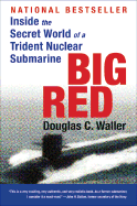 Big Red: Inside the Secret World of a Trident Nuclear Submarine - Waller, Douglas C