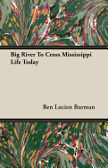 Big River to Cross Mississippi Life Today