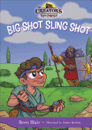 Big Shot Sling Shot: David's Story