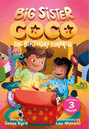 Big Sister Coco: The Birthday Surprise