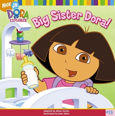 Big Sister Dora! - Inches, Alison (Adapted by)