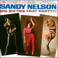 Big Sixties Frat Party [Deluxe] - Sandy Nelson