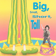 Big, Small, Short, Tall