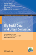 Big Social Data and Urban Computing: First Workshop, BiDU 2018, Rio de Janeiro, Brazil, August 31, 2018, Revised Selected Papers