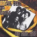 Big Soul Hits - Archie Bell & The Drells