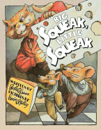 Big Squeak Little Squeak - Kraus, Robert, and Kraus, and O'Malley