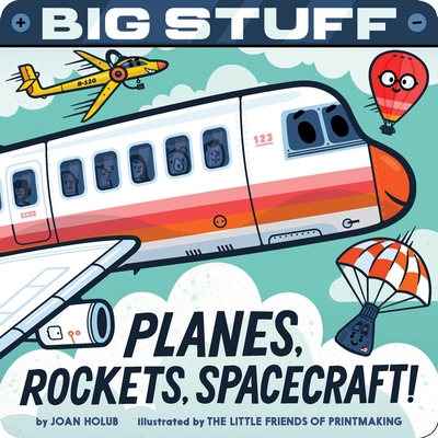 Big Stuff Planes, Rockets, Spacecraft! - Holub, Joan