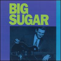 Big Sugar - Big Sugar