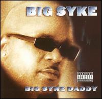 Big Syke Daddy - Big Syke