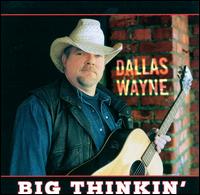 Big Thinkin' - Dallas Wayne