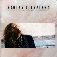 Big Town - Ashley Cleveland