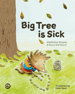 Big Tree Is Sick: A Story to Help Children Cope with the Serious Illness of a Loved One