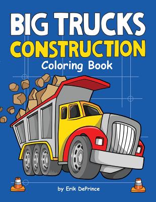 Big Trucks Construction Coloring Book - Deprince, Erik