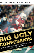 Big Ugly Confession: An NFL Wife and Concussion-Driven Domestic Violence