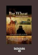 Big Wheat:: A Tale of Bindlestiffs and Blood