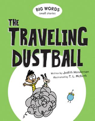 Big Words Small Stories: The Traveling Dustball - Henderson, Judith