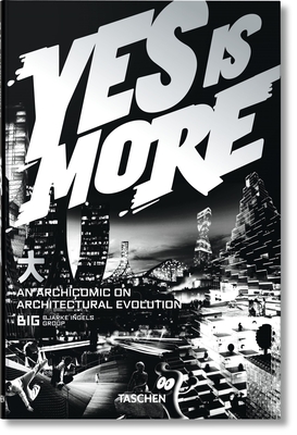 Big. Yes Is More. an Archicomic on Architectural Evolution - Taschen (Editor)