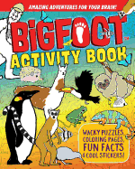 Bigfoot Activity Book: Wacky Puzzles, Coloring Pages, Fun Facts & Cool Stickers!