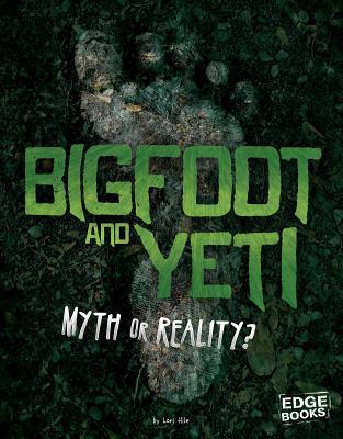Bigfoot and Yeti: Myth or Reality? - Colson, Mary