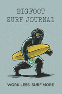 Bigfoot Surf Journal: Fun Way to Record Your Surfing Adventures