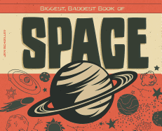 Biggest, Baddest Book of Space