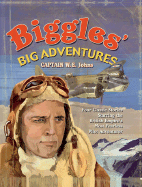 Biggles' Big Adventures - Johns, Captain W E