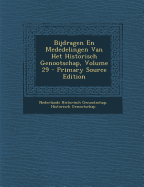 Bijdragen En Mededelingen Van Het Historisch Genootschap, Volume 29 - Primary Source Edition