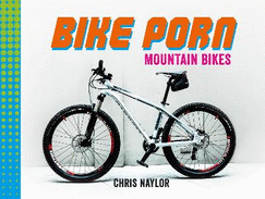 Bike Porn: Mountain Bikes