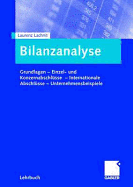 Bilanzanalyse: Grundlagen -- Einzel- Und Konzernabschlsse -- Internationale Abschlsse -- Unternehmensbeispiele