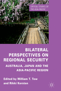 Bilateral Perspectives on Regional Security: Australia, Japan and the Asia-Pacific Region